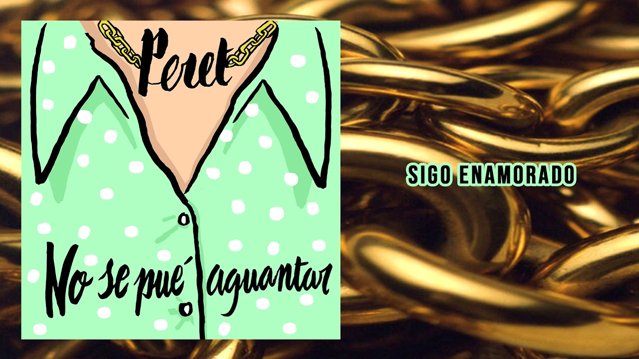 Peret - Sigo Enamorado