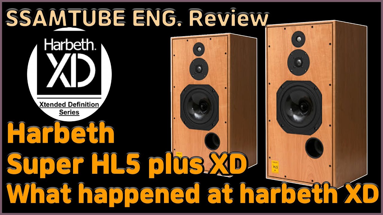 Harbeth Super HL5 Plus XD. What happened at harbeth XD?