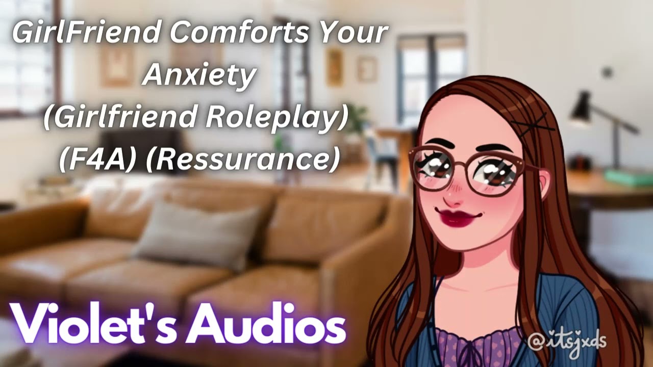 Girlfriend Comforts Your Anxiety (Girlfriend Roleplay) (F4A) (Ressurance)