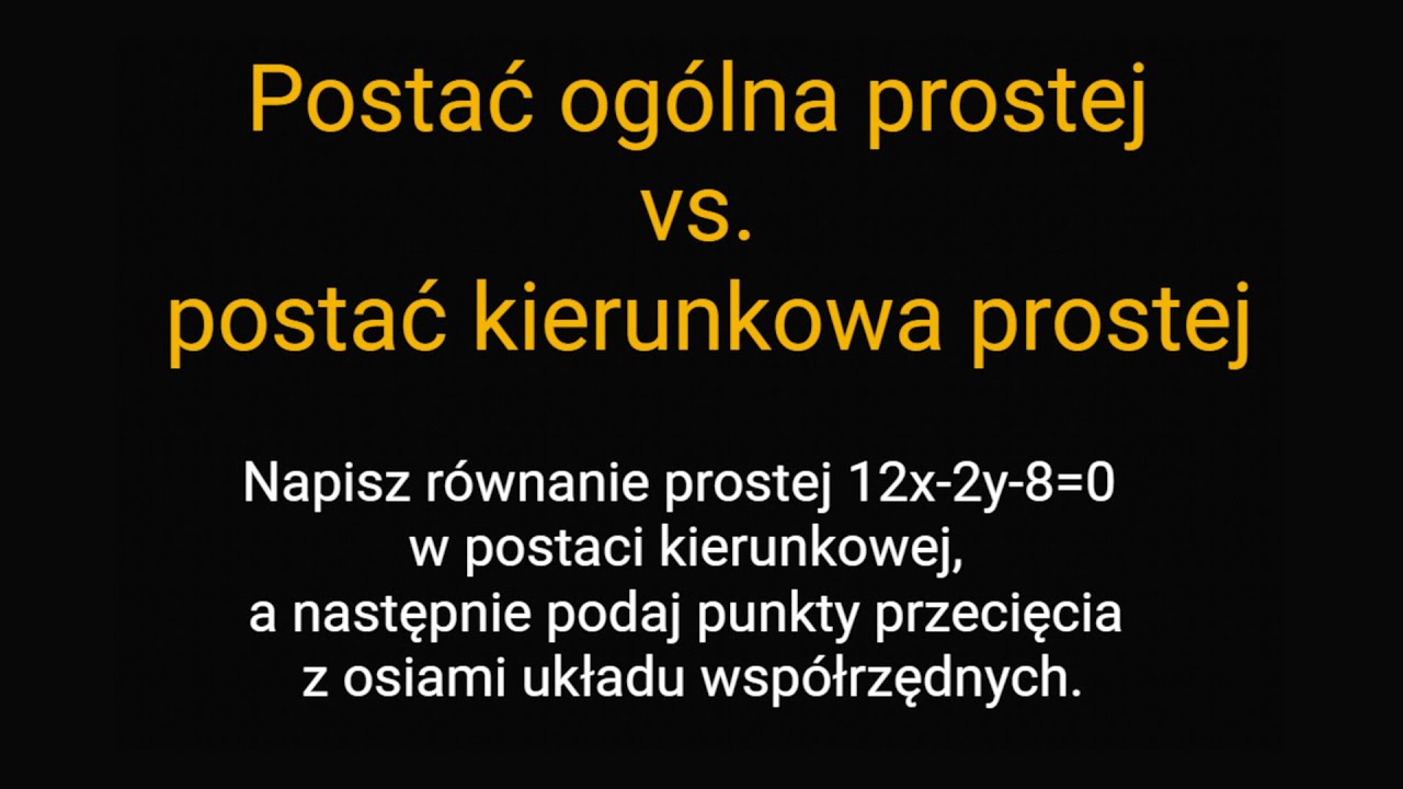 Postać ogólna prostej vs. postać kierunkowa prostej