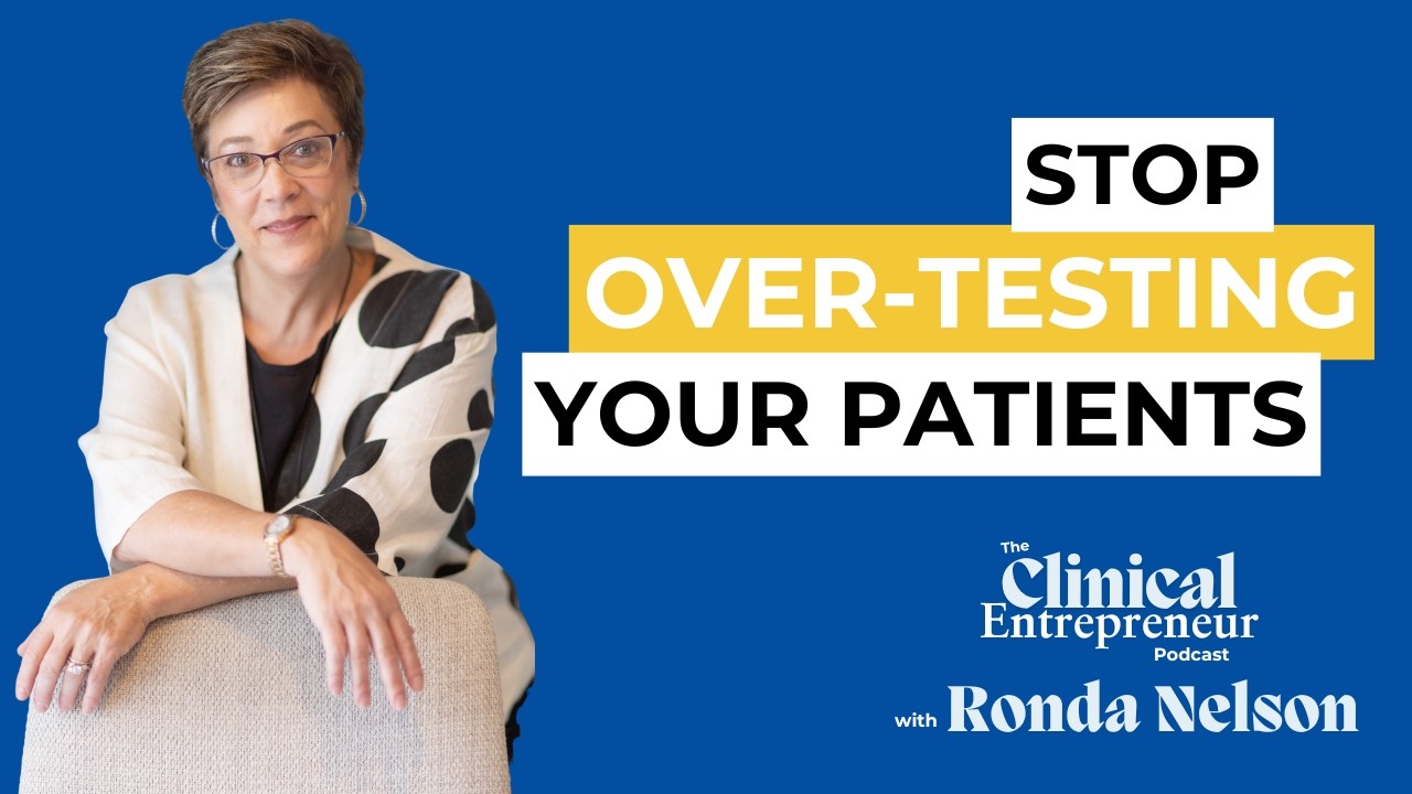 Why Functional Medicine Practitioners Over-Test (And What to Do Instead)