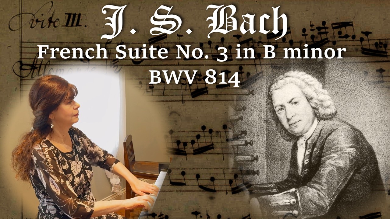 J. S. Bach, French Suite No. 3 in B minor BWV 814