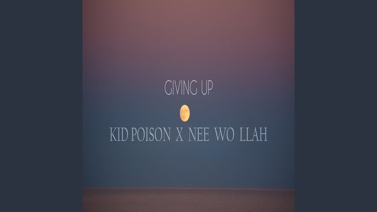 Giving Up (feat. Nee Wo Llah)
