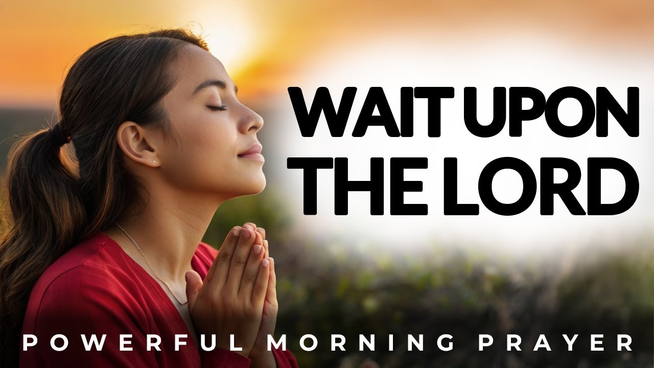 Strength For Today Wait upon The Lord | Morning Prayer, Devotional, Christian Motivation