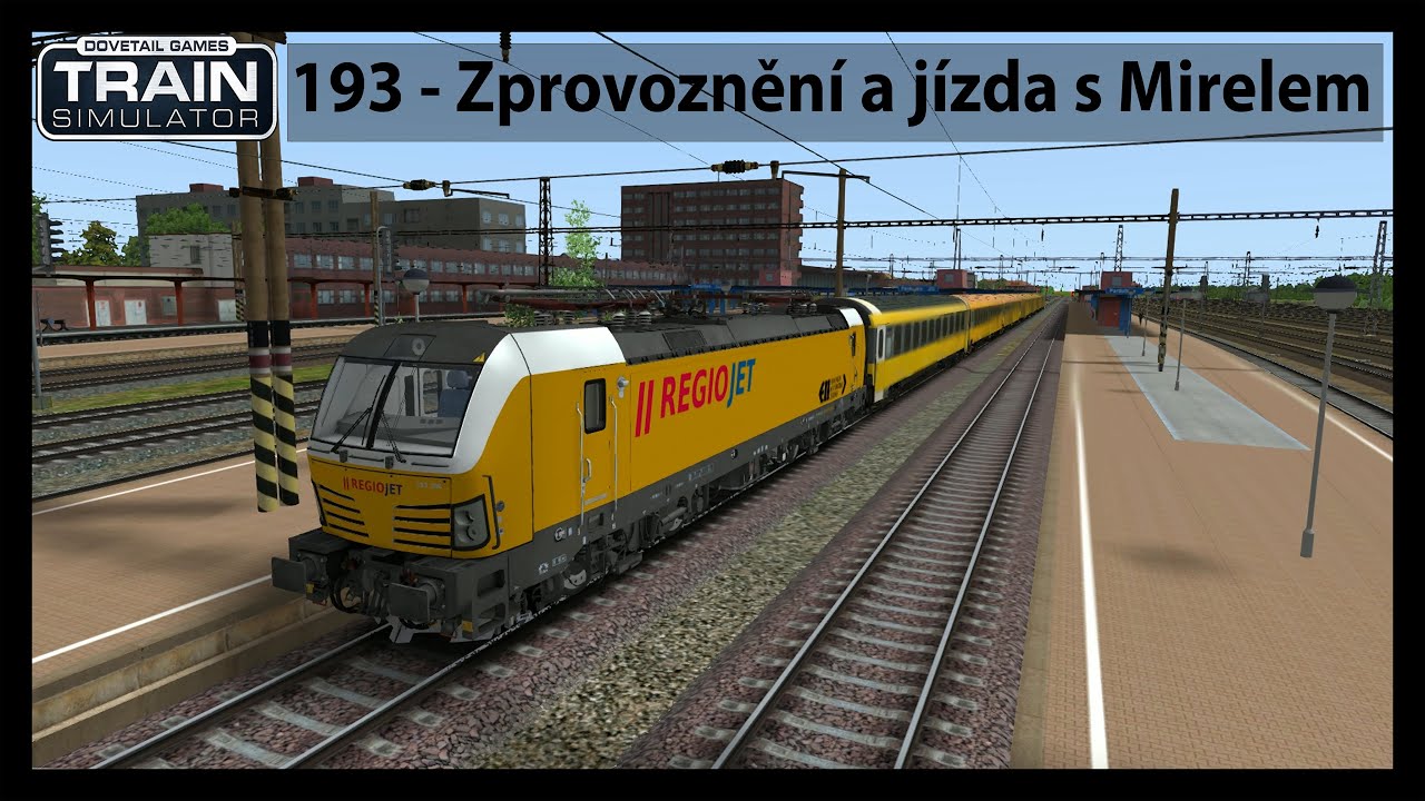 Train simulator (Tutorial) - Loko 193: oživení a jízda s Mirelem