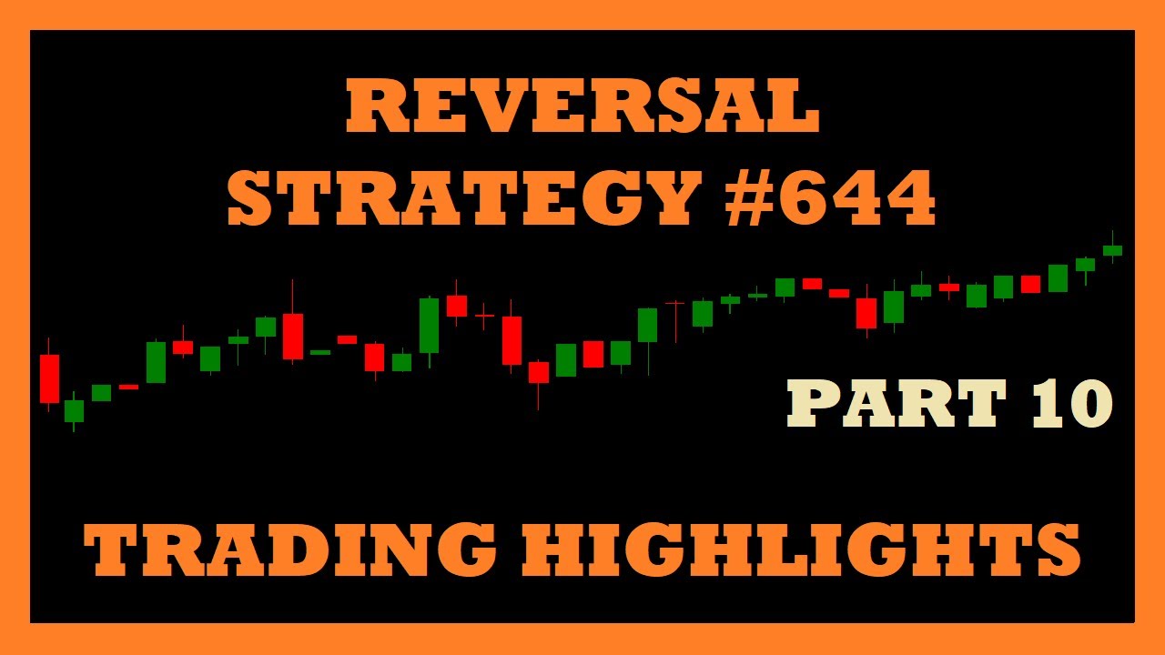 Reversal Strategum #644 D1 Strategy - Part 10 (Final) | Trading Highlights