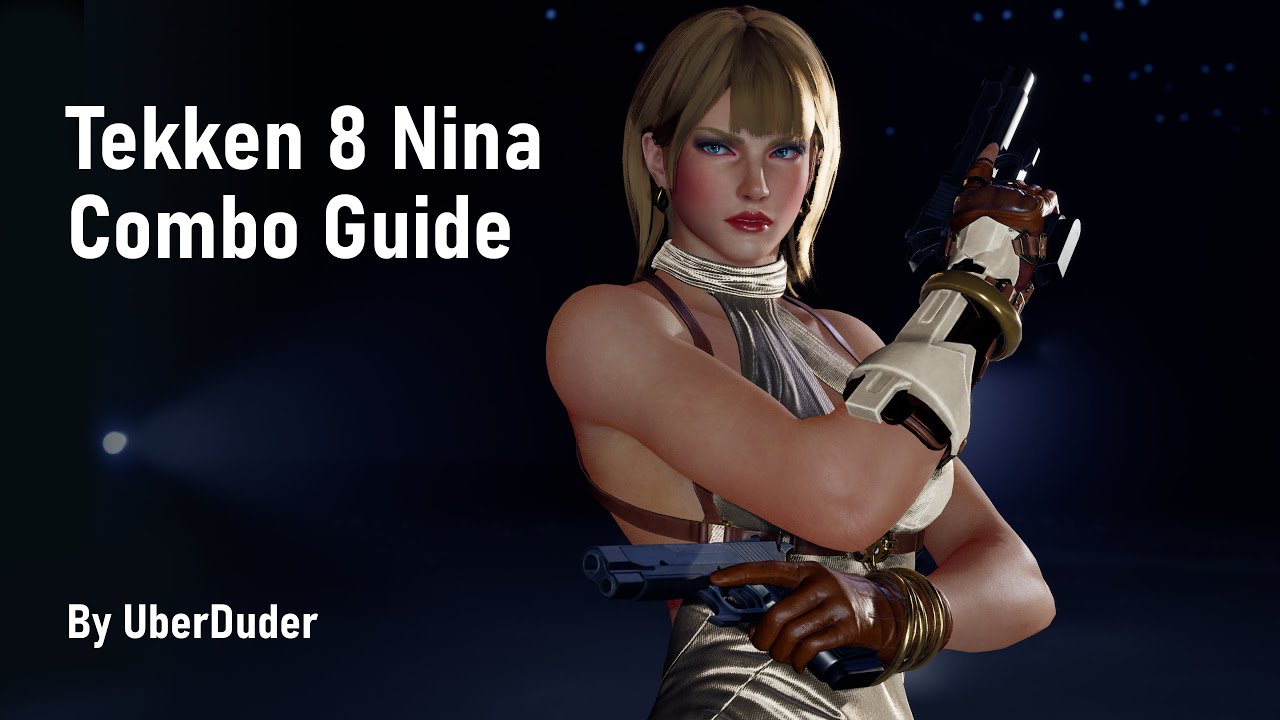 Tekken 8 Nina - Combo Guide (Season 1)