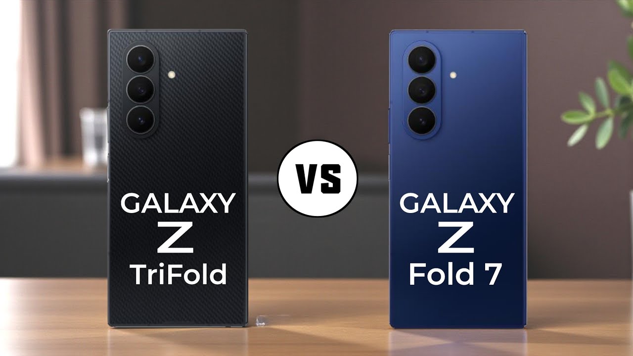 Samsung Galaxy Z TriFold vs Samsung Galaxy Z Fold 7 