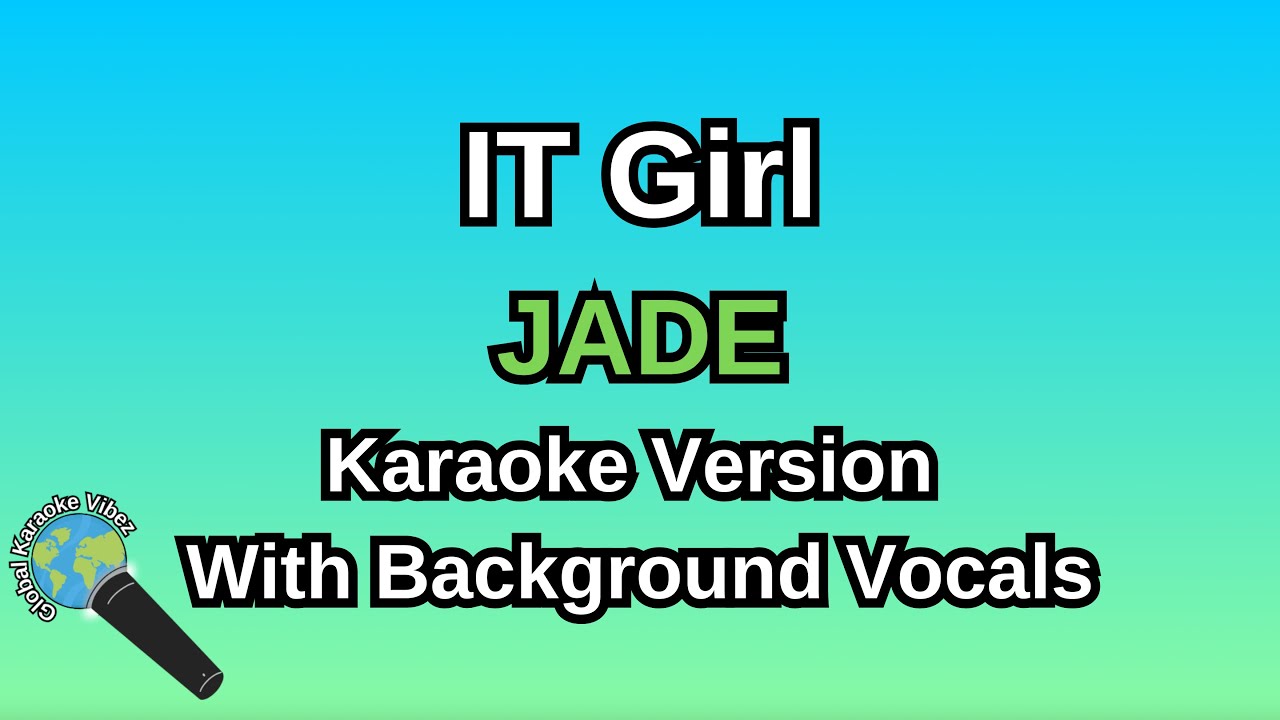 IT Girl By JADE (Karaoke Version With Backing Vocals)