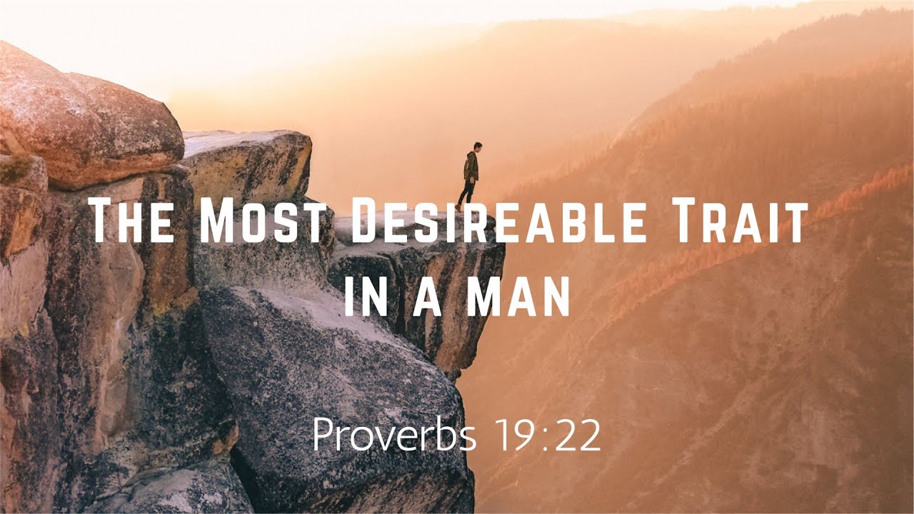 The Most Desirable Trait in a Man (Proverbs 19:22) | Alex Montoya