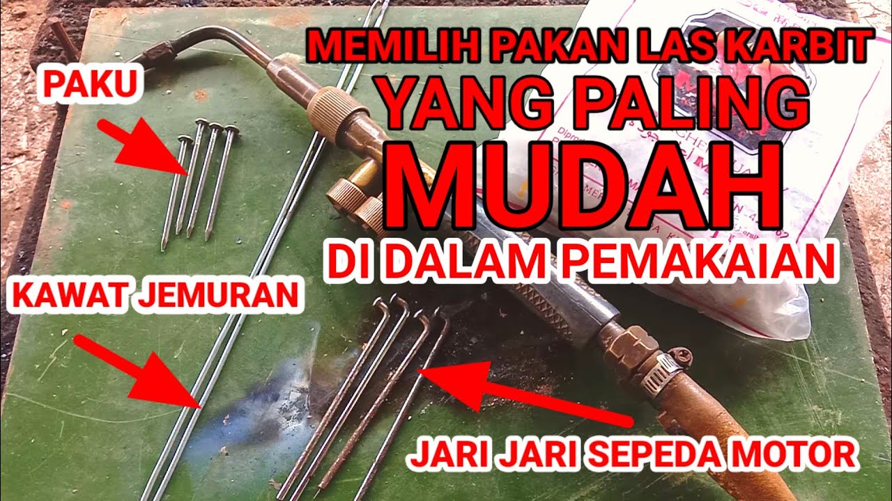 Memilih PAKAN LAS KARBIT yang tepat || cara las karbit bagi pemula