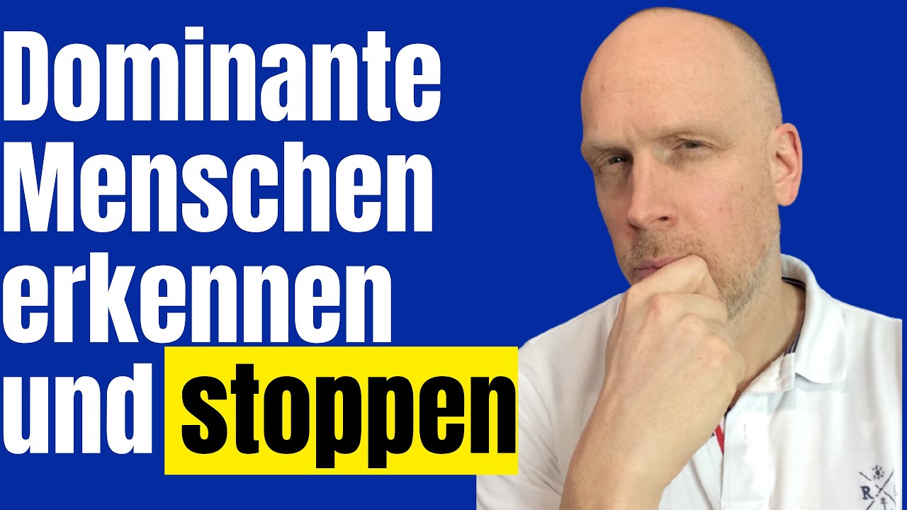 So wehrst Du Dich gegen DOMINANTE Menschen