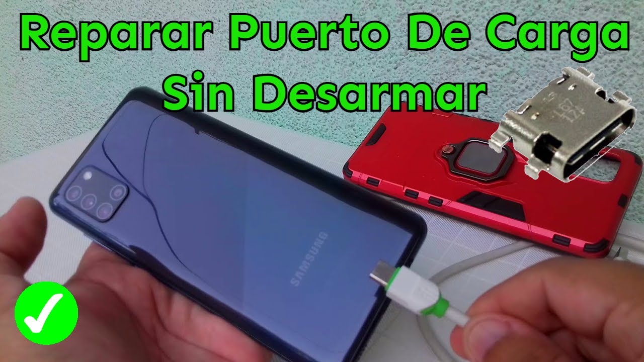 Como Reparar Puerto De Carga Sin Cambiar Piezas Metodo Casero Samsung No Carga