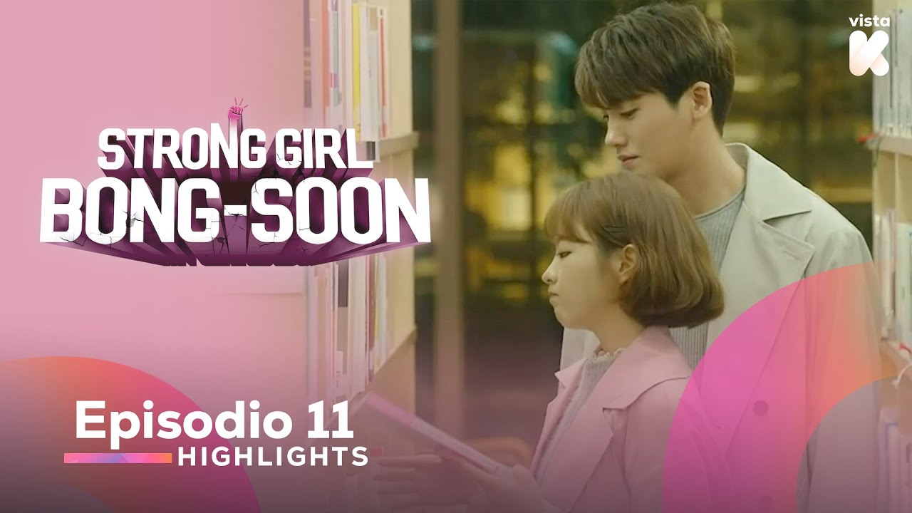 [ESP.SUB] Highlights de 'Strong Girl Bong-Soon' EP11 | Strong Girl Bong-Soon | VISTA_K
