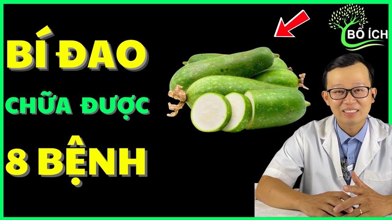 Tin Vui: 8 Lợi Ích Của Bí Đao Chữa Được 8 Căn Bệnh Thường Gặp Nhất – Kênh Sức Khoẻ Bổ Ích
