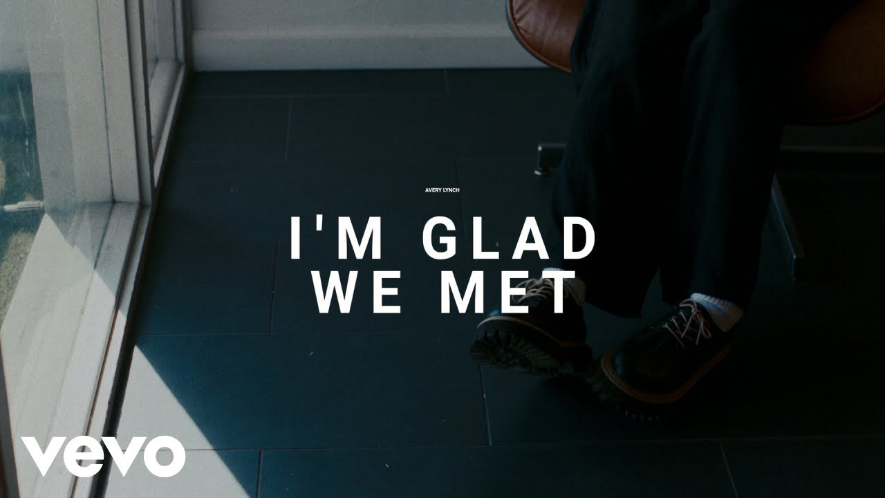 Avery Lynch - I'm Glad We Met