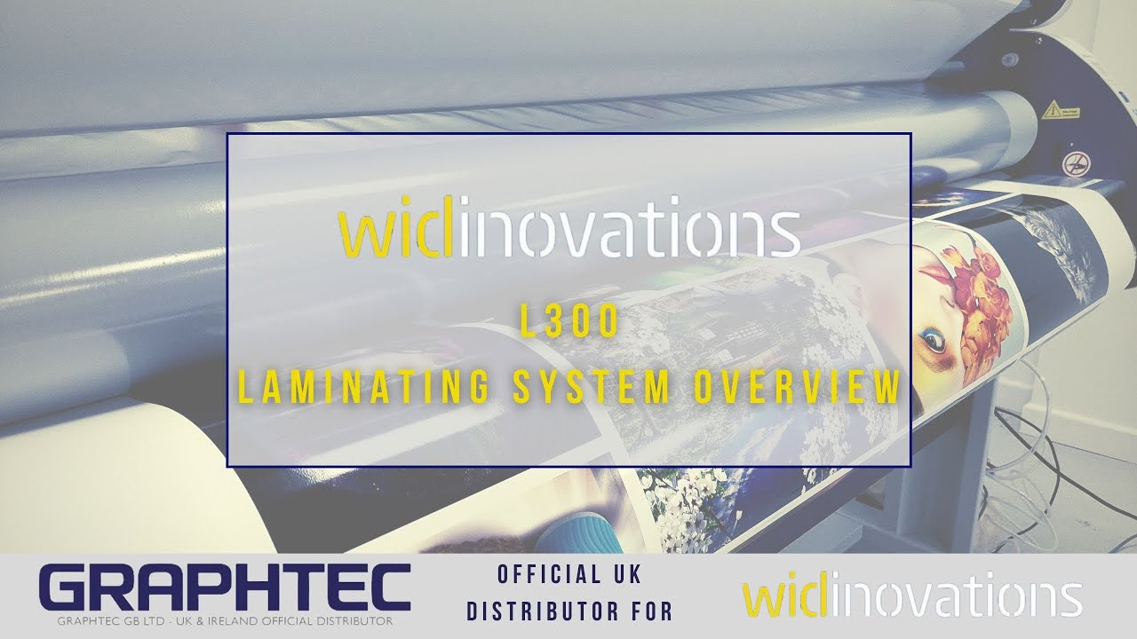 Wid Inovations | WidLaminator L300 Overview | By Graphtec GB Ltd