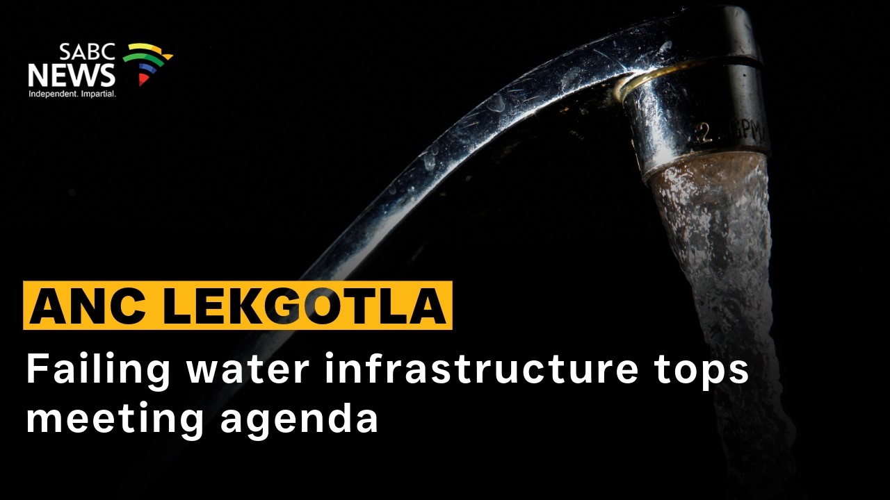 ANC Gauteng Lekgotla | Failing water infrastructure tops meeting agenda