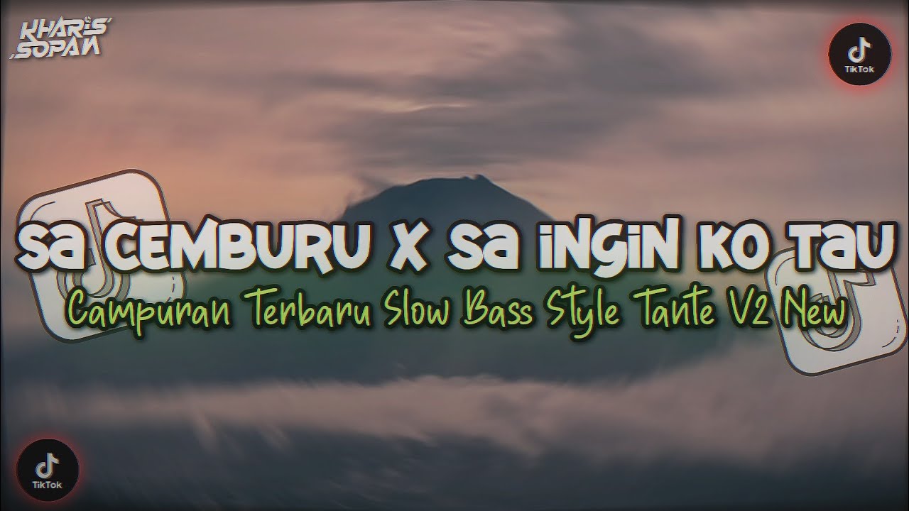 DJ SA CEMBURU X SA INGIN KO TAU X MELODY KANE CAMPURAN SLOW BASS STYLE TANTE V2 | KHARIS SOPAN