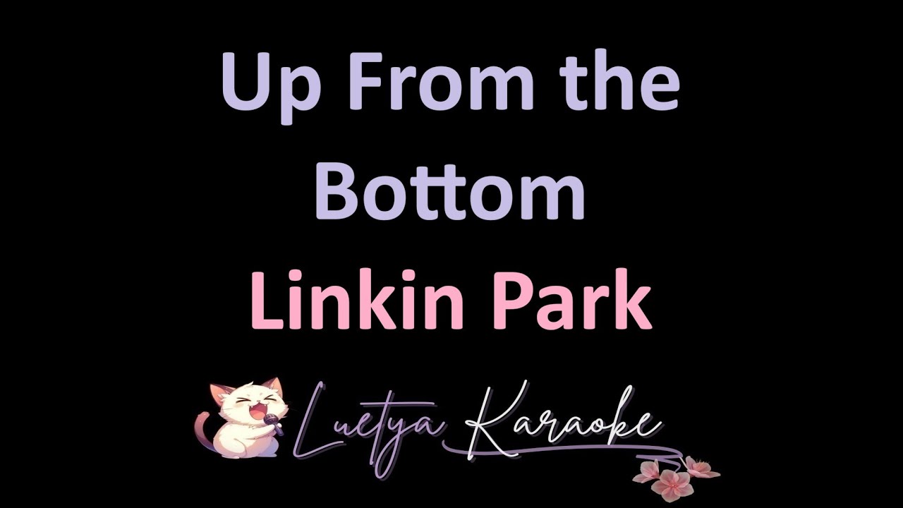 Up From the Bottom - Linkin Park (Karaoke)