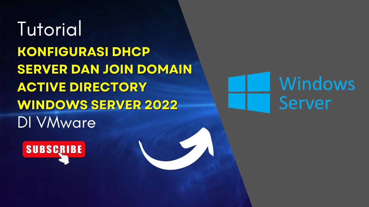 Tutorial konfigurasi DHCP server dan join domain Active Directory Windows Server 2022 di VMware 17