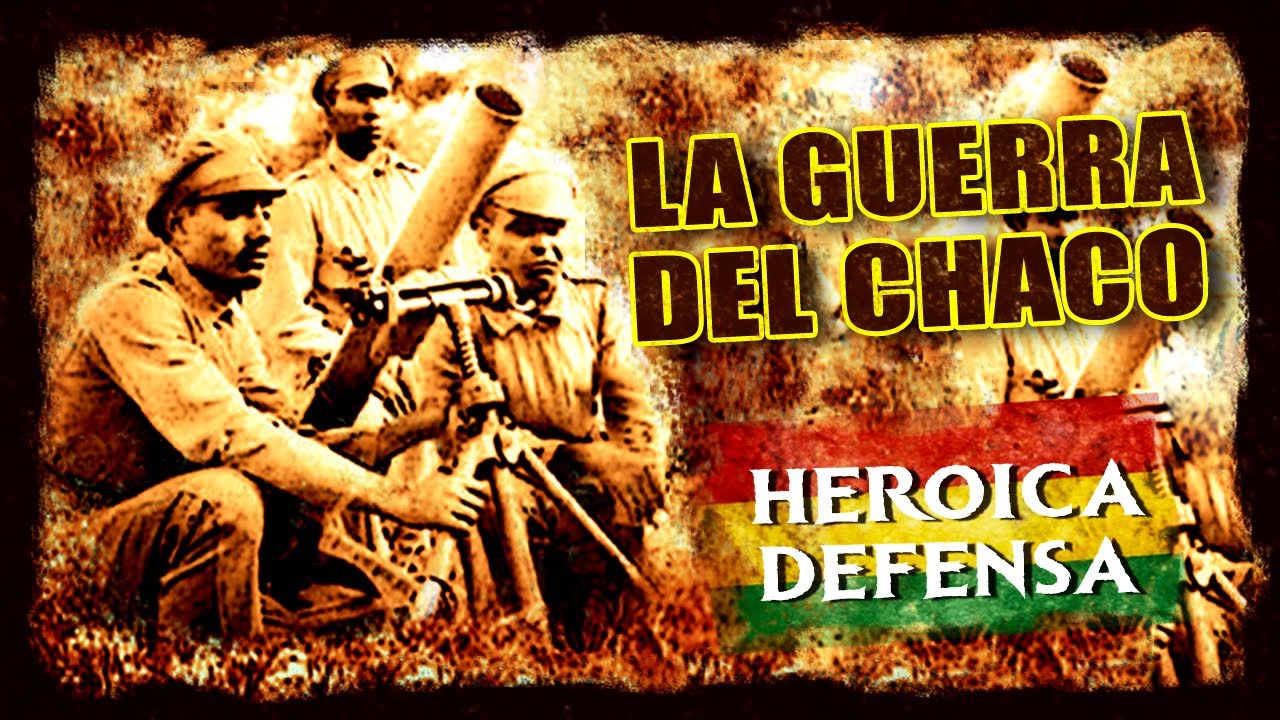 GUERRA DEL CHACO - 🇧🇴RESE&Ntilde;A HIST&Oacute;RICA 🇧🇴