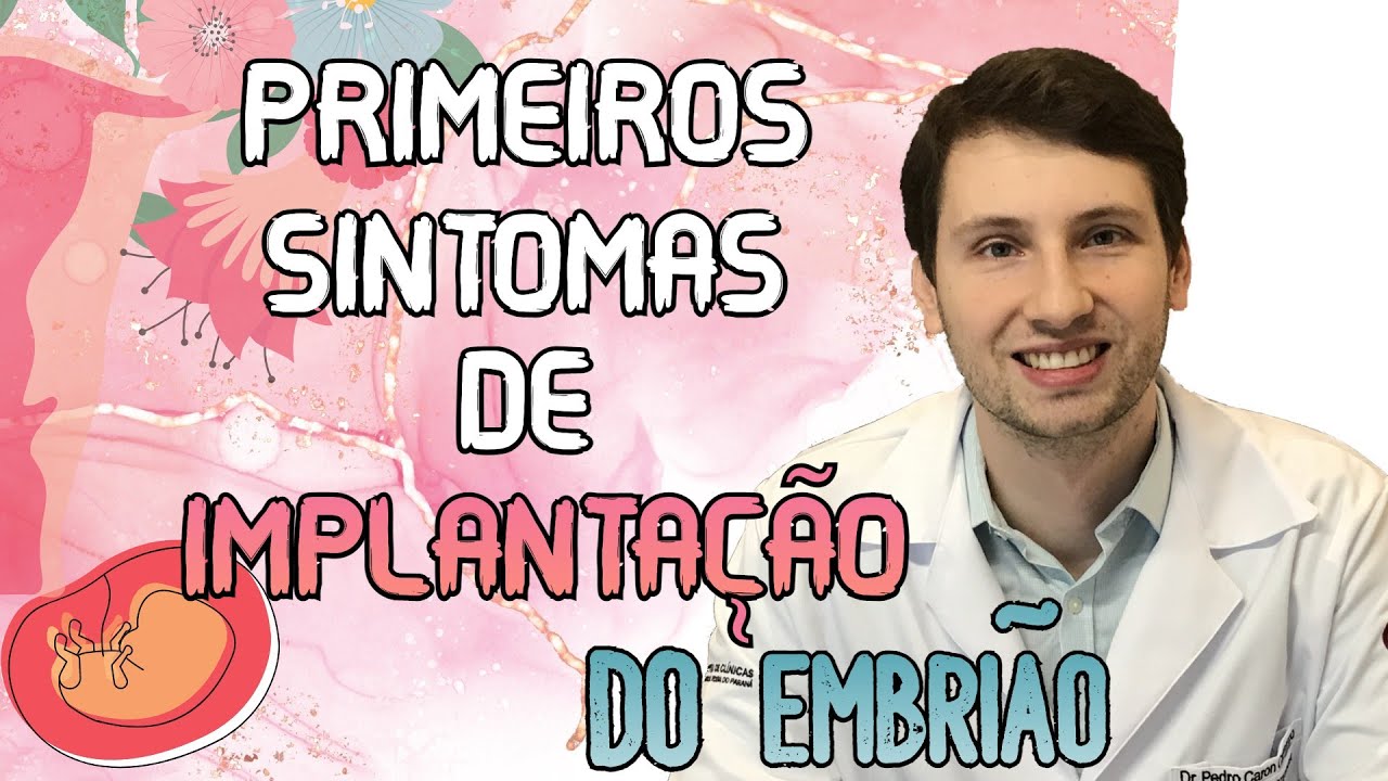 ESPECIAL: PRIMEIROS SINTOMAS DE IMPLANTAÇÃO DO EMBRIÃO NO ÚTERO.