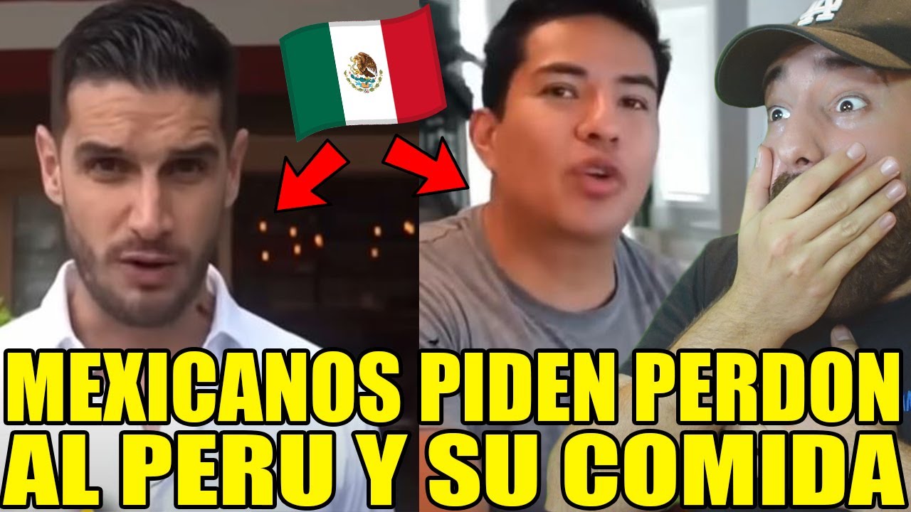 Mexicanos piden PERDÓN al PERÚ y a los PERUANOS y admiten que tiene MEJOR COMIDA!