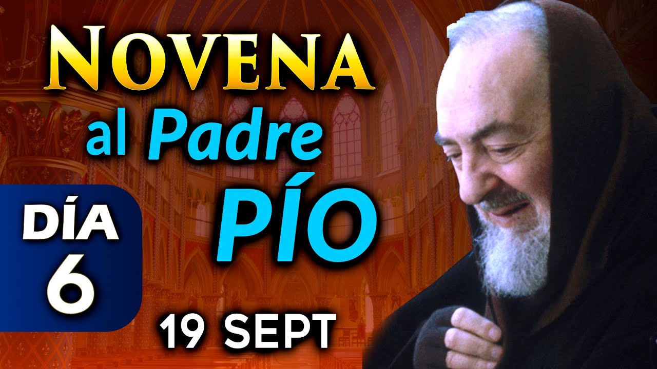 Novena PODEROSA al Padre PÍO Día 6 🙏 19 de septiembre 2024