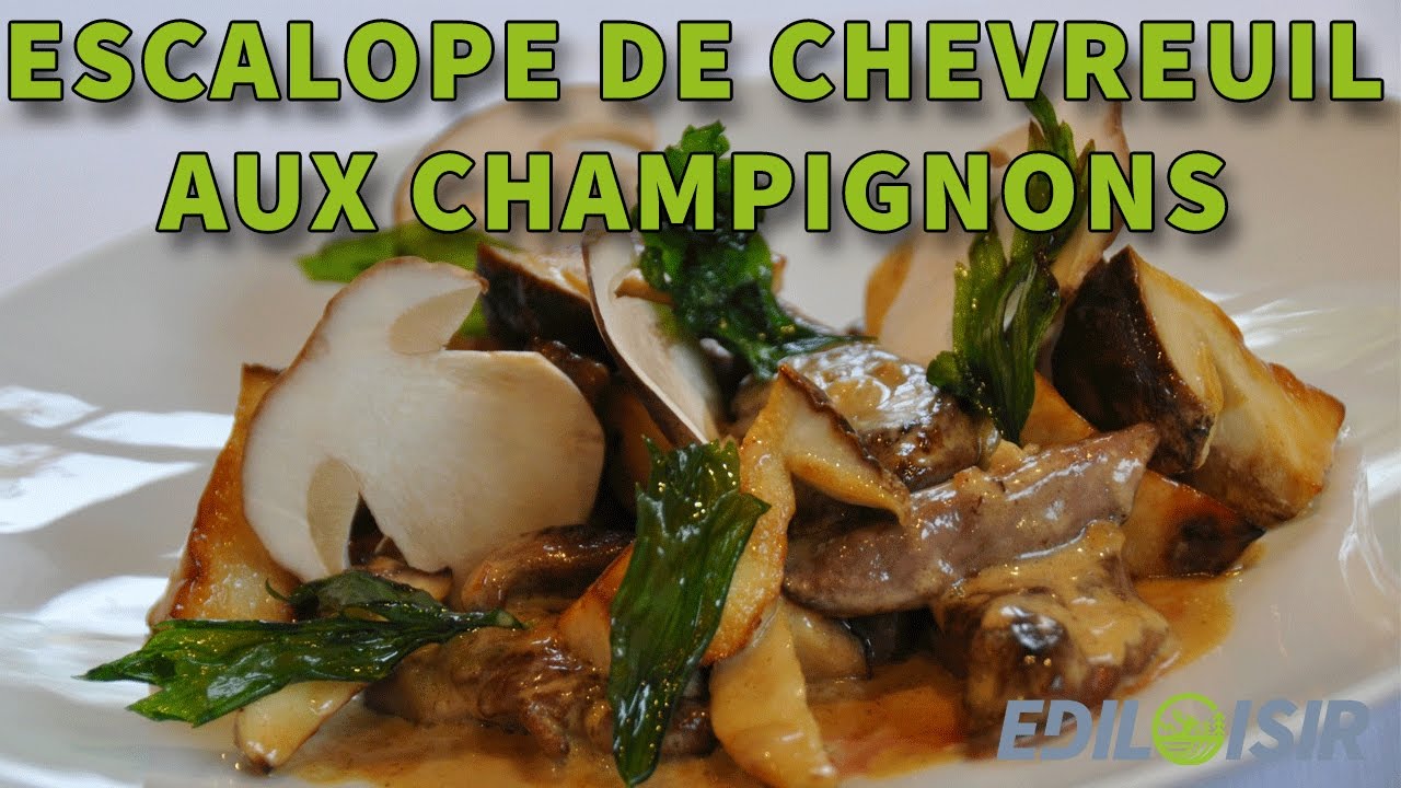Escalope de chevreuil aux champignons