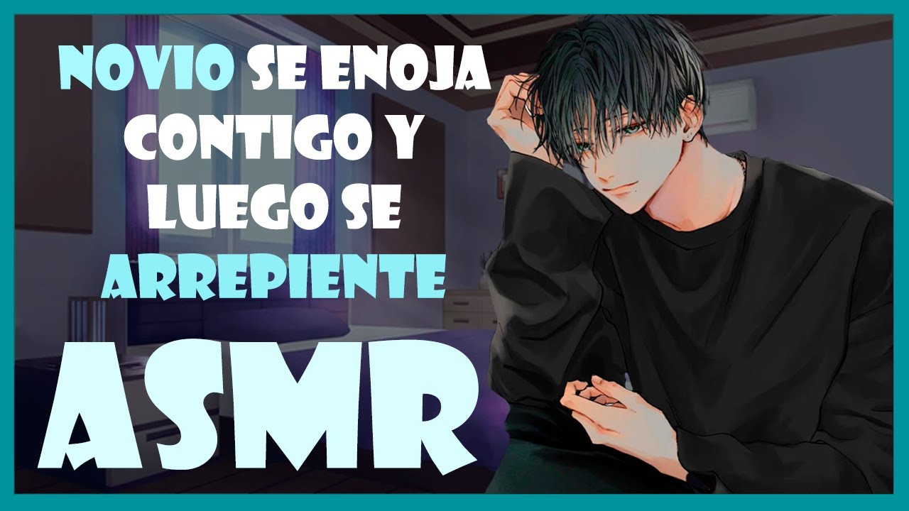 ASMR Roleplay - Novio se enoja contigo y luego se arrepiente