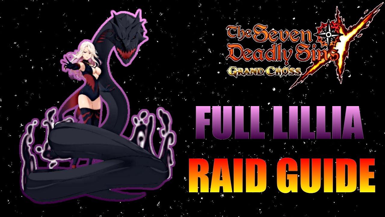 FULL Lillia Raid Guide / Seven Deadly Sins: Grand Cross