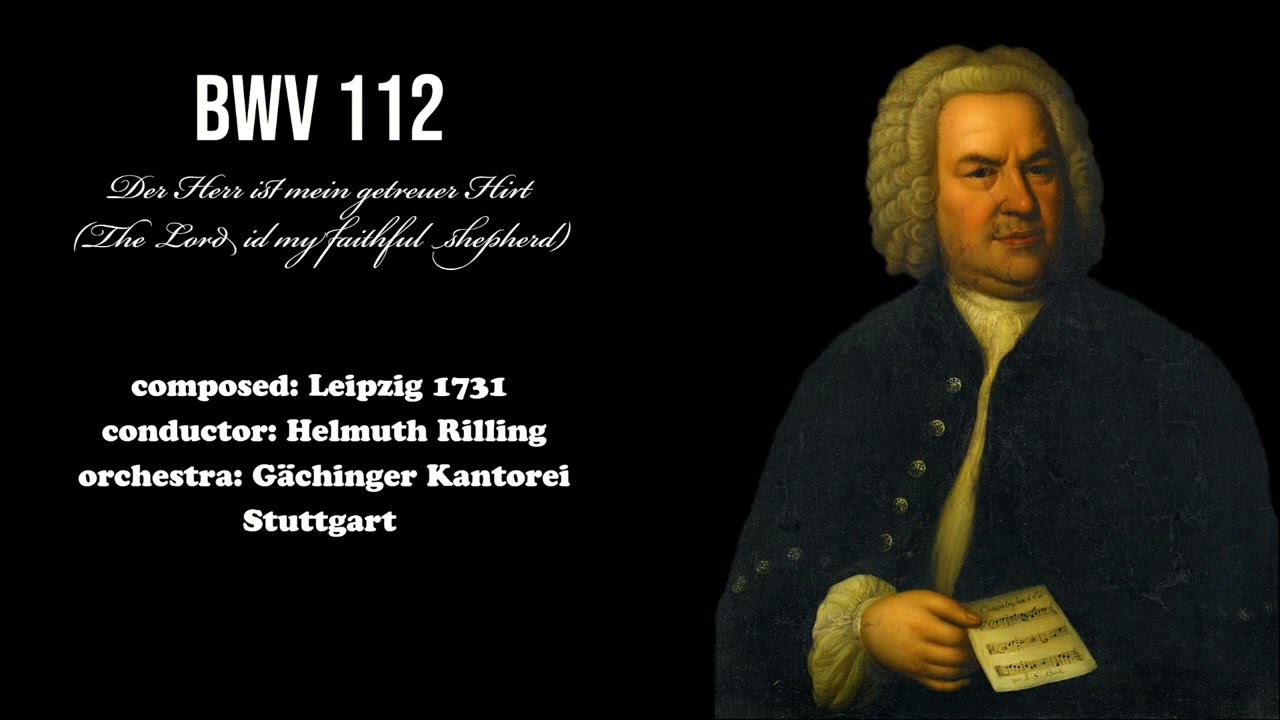 J.S. Bach - BWV 112 (The Lord id my faithful shepherd)