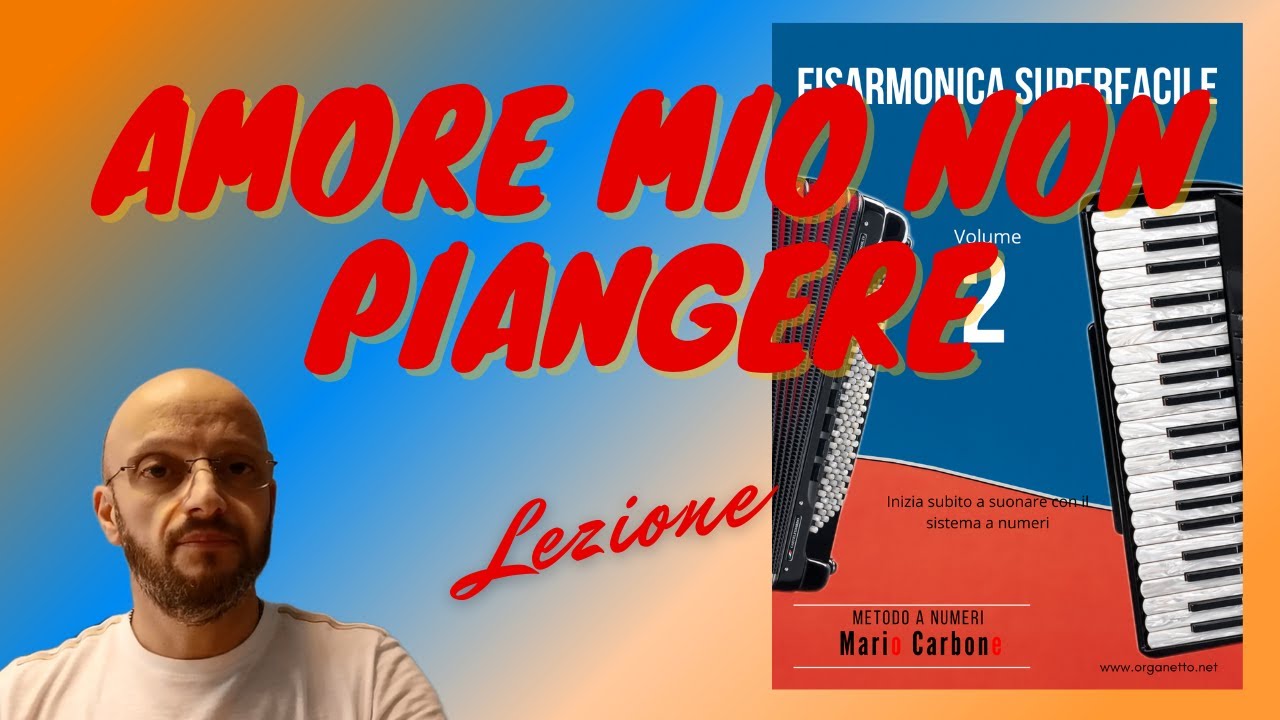 Lezione - AMORE MIO NON PIANGERE - Fisarmonica Superfacile Vol. 2