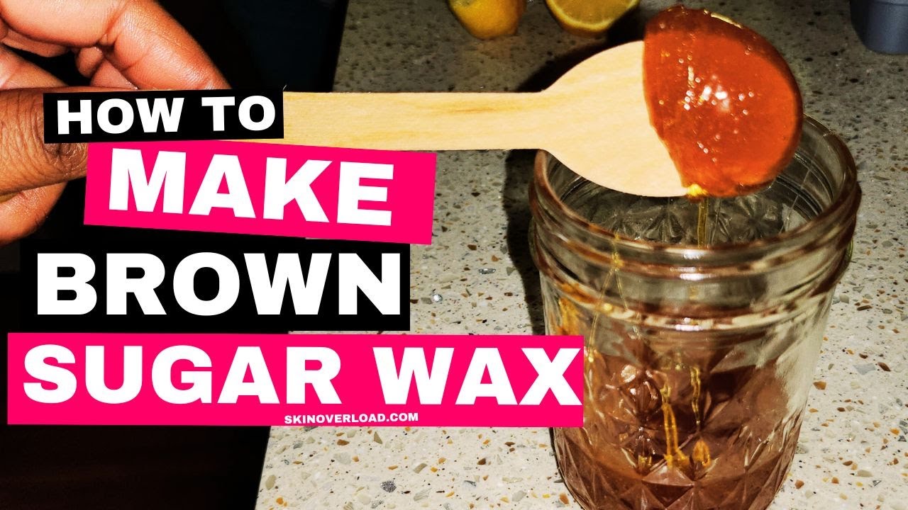 DIY Brown Sugar Wax Recipe For Hair Removal