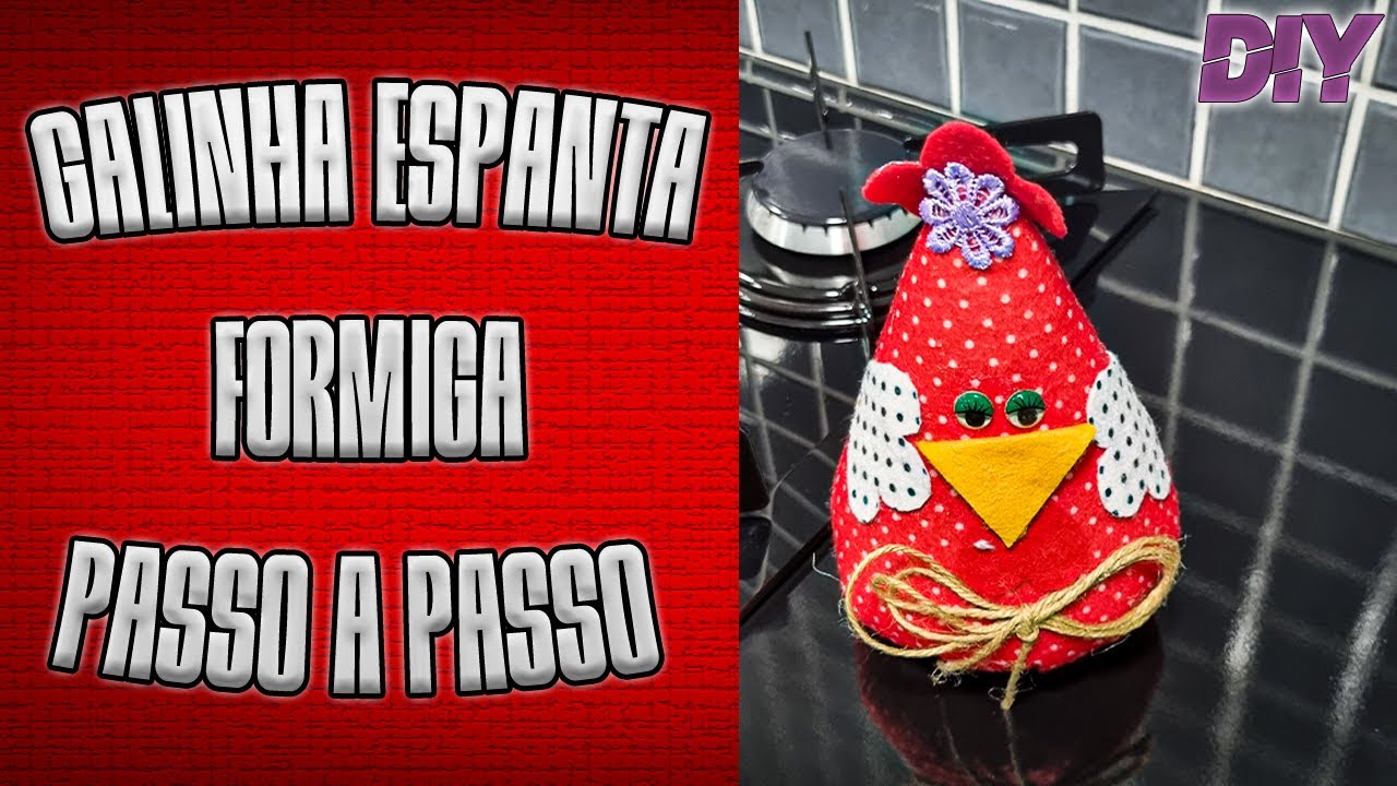 DIY: GALINHA ESPANTA FORMIGA DE FELTRO