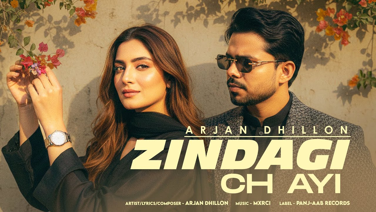 Zindagi Ch Ayi | Arjan Dhillon | New Punjabi Songs 2026