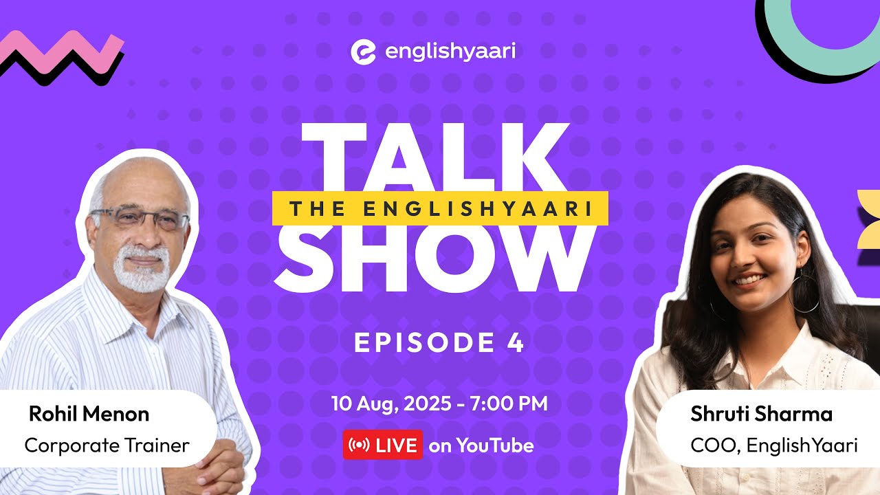 Episode 4 - EnglishYaari Talk Show with Tutor Rohil Menon & Shruti Sharma