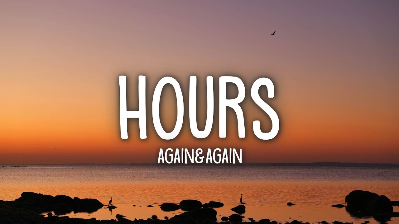 again&again - hours (Lyrics)