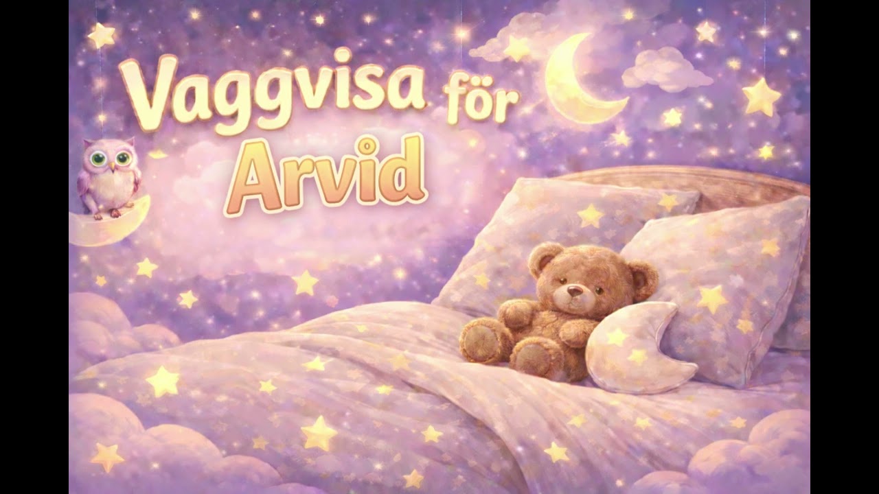 Vaggvisa för Arvid 🌙 Lugnt godnattljud för barn