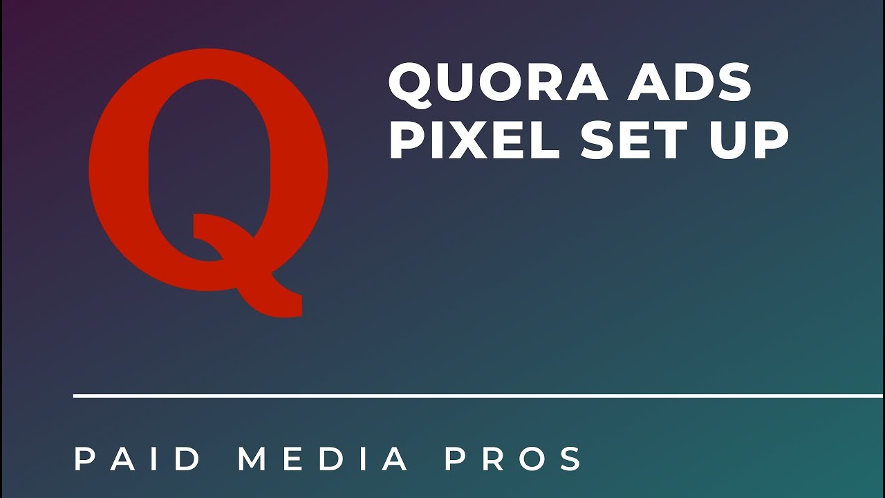 Quora Advertising Pixel Setup Instructions