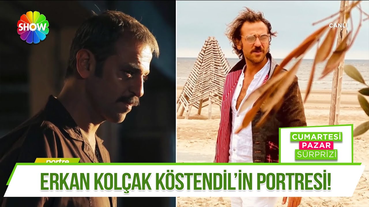 Dünden bugüne Erkan Kolçak Köstendil portresi!