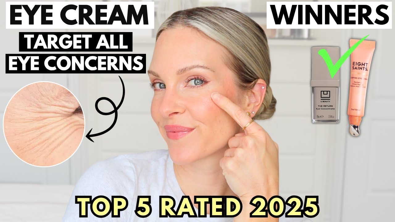 5 TOP PERFORMING ANTI-AGING EYE CREAMS 2025 | DARK CIRCLES, PUFFINESS, FINE LINES/WRINKLES | OVER 30