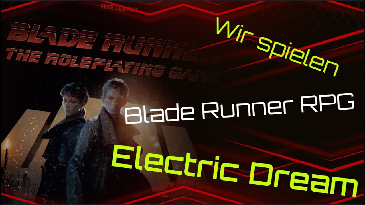 Wir spielen Blade Runner RPG (Deutsch) - Elektrische Tr&auml;ume #1