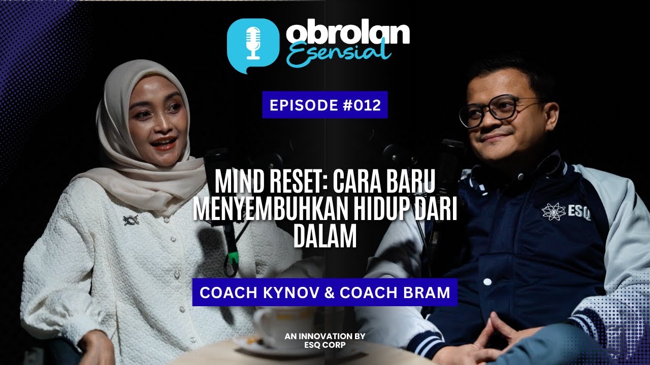 MIND RESET: Cara Baru Menyembuhkan Hidup dari Dalam | Obrolan Esensial Ep.012