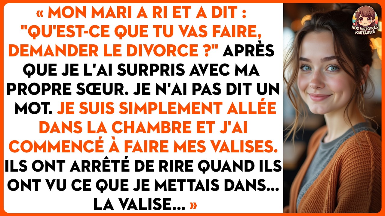 Mon mari a ri et a dit : 