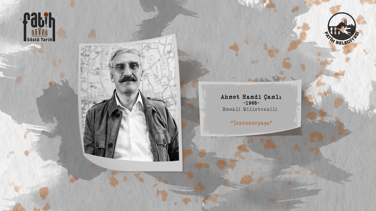 Ahmet Hamdi Çamlı ile Sözlü Tarih Görüşmesi