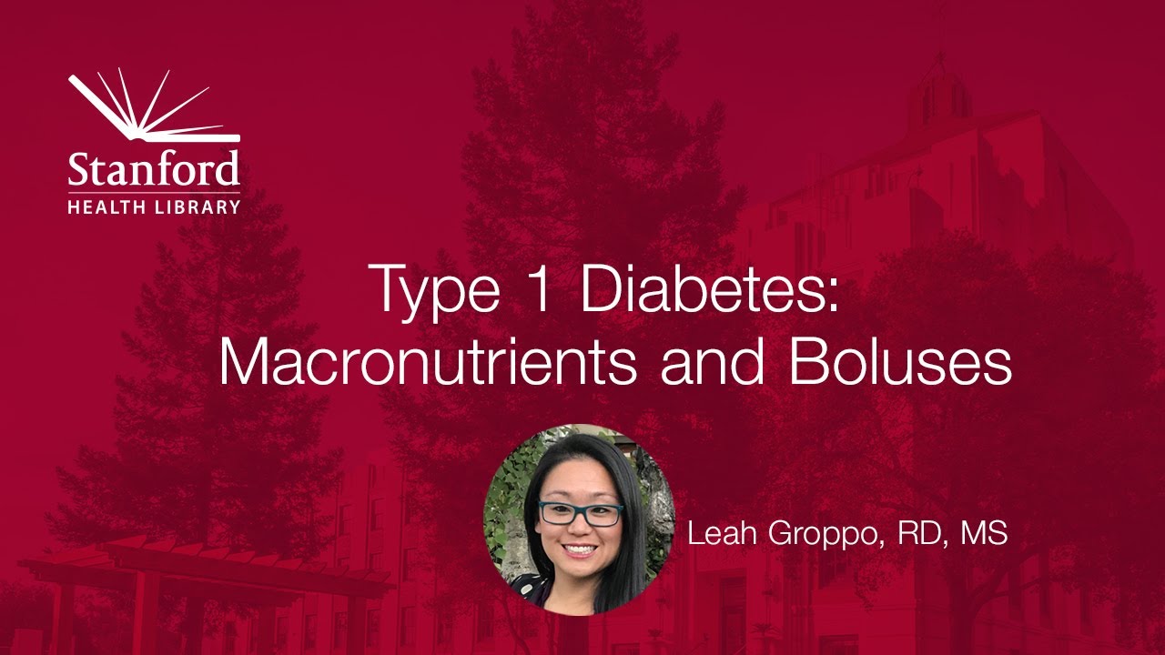 Type 1 Diabetes: Macronutrients and Boluses