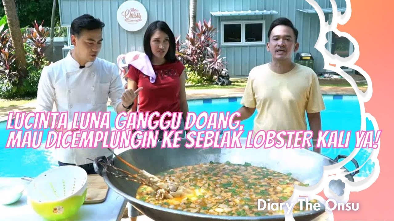 LUCINTA LUNA GANGGU DOANG, MAU DICEMPLUNGIN KE SEBLAK LOBSTER KALI YA! | DIARY THE ONSU (11/7/21) P3