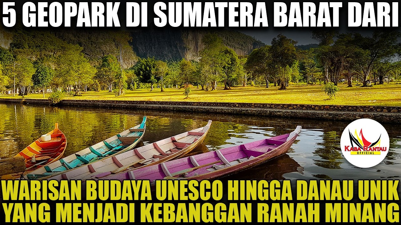 5 GEOPARK DI SUMATERA BARAT DARI WARISAN BUDAYA UNESCO HINGGA DANAU UNIK YANG MENJADI KEBANGGAA